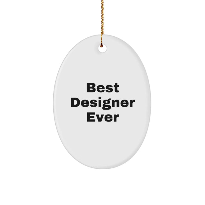 Gifts from Family, Friends, or Coworkers for the Best Designer Ever - Oval Ornament, Funny Quote, Christmas Unique Gifts - Image 1