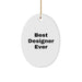 Gifts from Family, Friends, or Coworkers for the Best Designer Ever - Oval Ornament, Funny Quote, Christmas Unique Gifts - Image 1