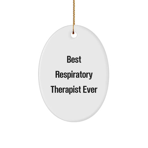 Funny Respiratory Therapist Gifts from Men, Women, Friends, Coworkers, Family - Oval Ornament for Respiratory Therapist Best Ever - Christmas Unique Decorations - Image 1