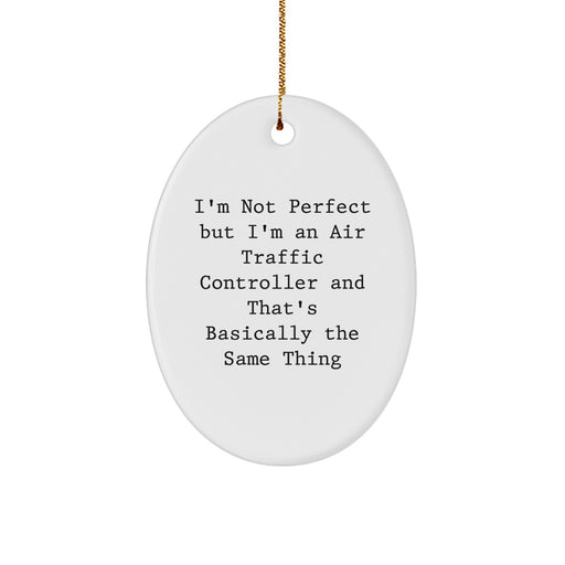 Funny Christmas Unique Gift for Air Traffic Controller, Oval Ornament with Inspirational Quote, Perfect Presents from Friends for Men - Image 1