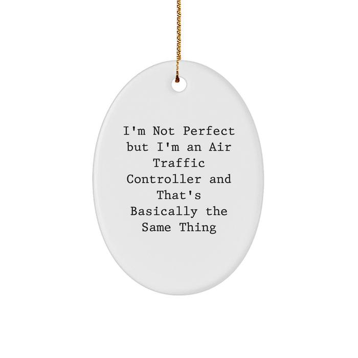 Funny Christmas Unique Gift for Air Traffic Controller, Oval Ornament with Inspirational Quote, Perfect Presents from Friends for Men - Image 1