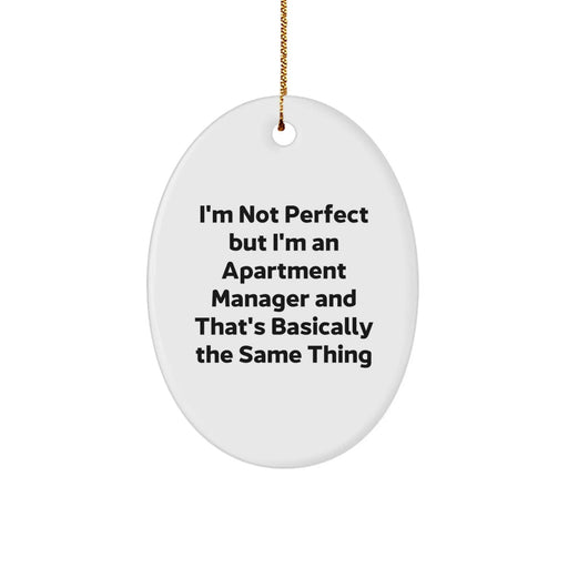 Funny Apartment Manager Oval Ornament Gifts from Friends for Christmas - I'm Not Perfect - Image 1