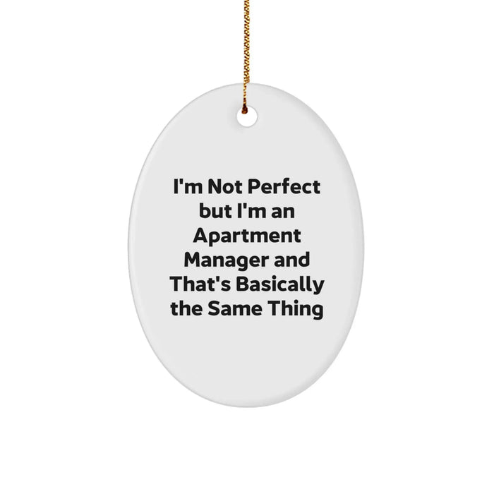 Funny Apartment Manager Oval Ornament Gifts from Friends for Christmas - I'm Not Perfect - Image 1