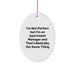 Funny Apartment Manager Oval Ornament Gifts from Friends for Christmas - I'm Not Perfect - Image 1
