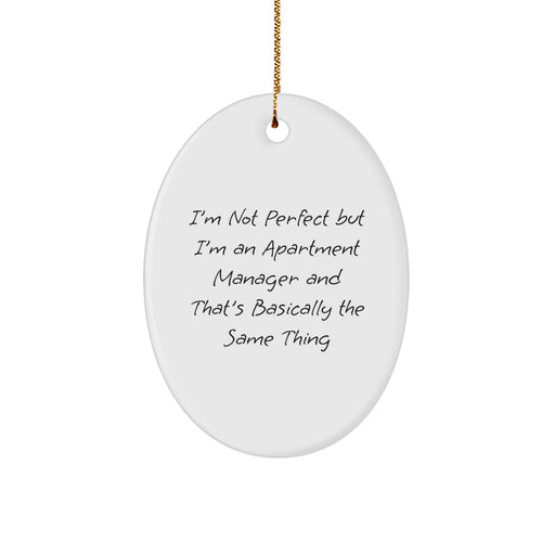 Funny Apartment Manager Christmas Oval Ornament Gifts from Family for Friends - 'I'm Not Perfect but I'm an Apartment Manager...' - Image 1