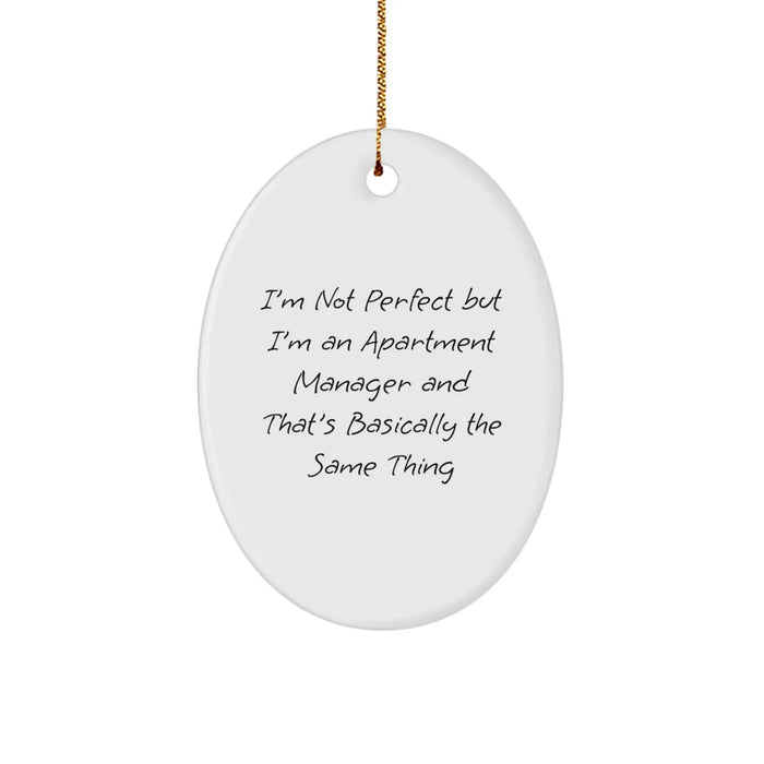 Funny Apartment Manager Christmas Oval Ornament Gifts from Family for Friends - 'I'm Not Perfect but I'm an Apartment Manager...' - Image 1