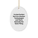 Funny Nuclear Technologist Gifts from Friends - Oval Ornament for Him, Her, Coworkers - 'I'm Not Perfect...' - Image 1