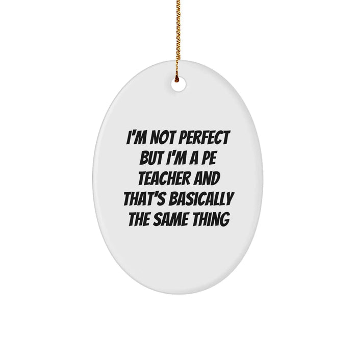 Funny Oval Ornament for PE Teacher - Gifts from Friends, Family, or Coworkers - Perfect Christmas Unique Gifts for PE Teacher Men or Women - Image 1