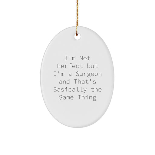 Funny Surgeon Gift for Men - Oval Ornament Gifts from Friends - Perfect for Surgeon Coworkers, Unique Christmas Unique Gifts - Image 1