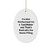 Funny Tool Maker Oval Ornament Gifts from Friends for Men, Christmas Unique Ornaments Made by Tool Makers, I'm Not Perfect but I'm a Tool Maker Gifts - Image 1
