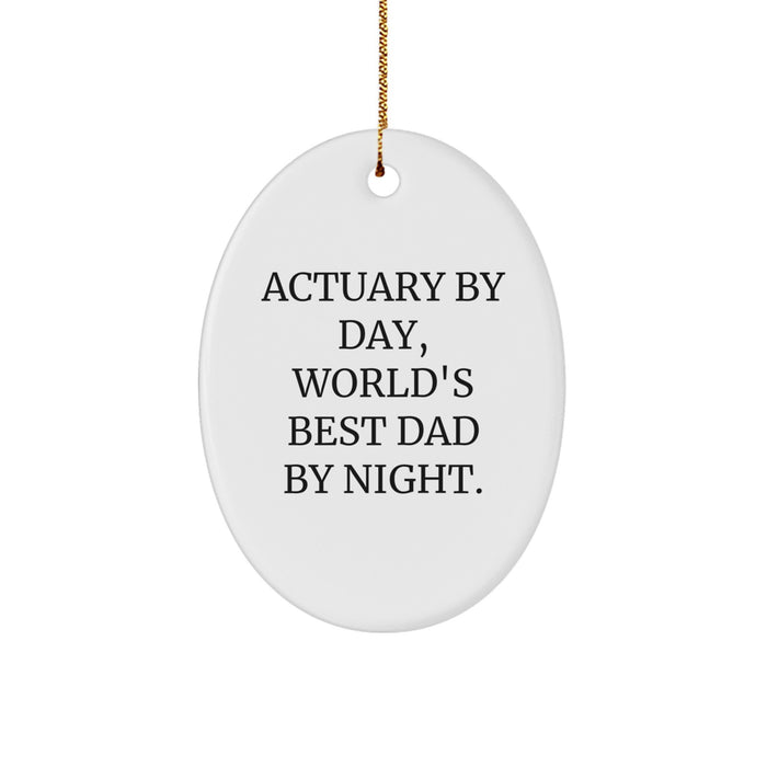Actuary Gifts, Christmas Unique Oval Ornament, 'Actuary By Day, World's Best Dad By Night.' Quote, Gifts from Men to Actuary Friends and Family - Image 1