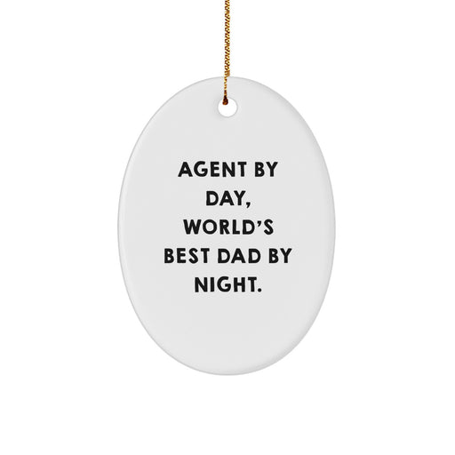 Agent By Day, World's Best Dad By Night. Funny Oval Ornament Gifts from Men to Agent, Agent Gifts for Men, Agent Christmas Unique Gifts - Image 1