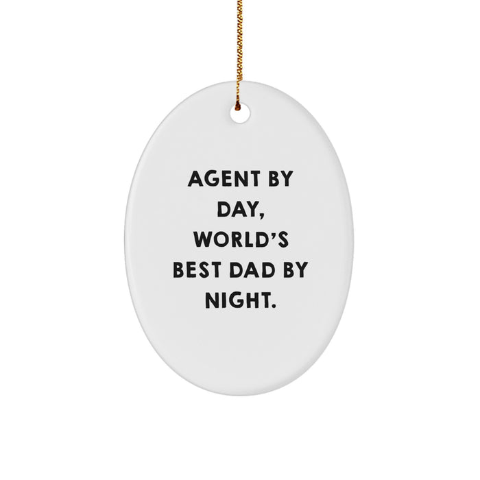 Agent By Day, World's Best Dad By Night. Funny Oval Ornament Gifts from Men to Agent, Agent Gifts for Men, Agent Christmas Unique Gifts - Image 1