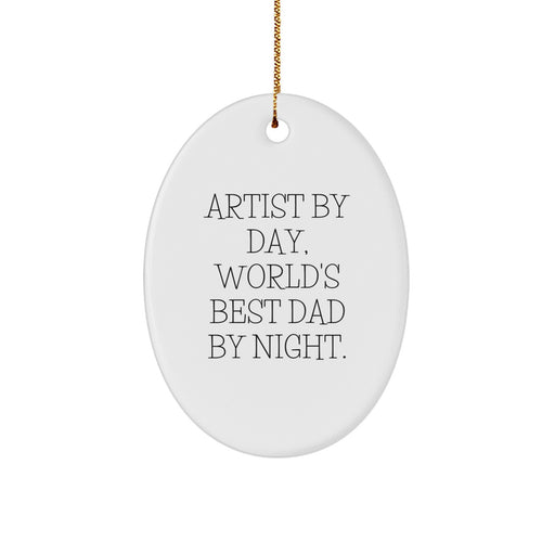 Artist Gifts, Funny Quote Oval Ornament, Gifts from Men to Artist Friends, Unique Christmas Unique Gifts for Artist - Image 1