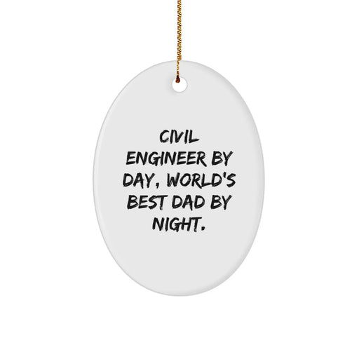 Funny Civil Engineer Gifts for Men - Oval Ornament from Dad - Civil Engineer By Day, World's Best Dad By Night. - Image 1
