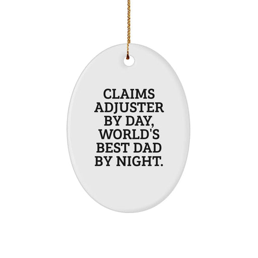Funny Claims Adjuster Gifts, Oval Ornament, Christmas Unique Gifts for Men, Claims Adjuster By Day, World's Best Dad By Night Quote - Image 1