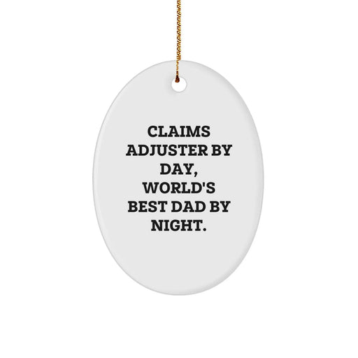 Funny Claims Adjuster Oval Ornament Gifts for Him from Friends, Christmas Unique Gifts for Claims Adjuster by Day, World's Best Dad By Night. - Image 1