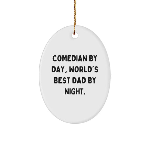 Comedian Oval Ornament Gifts from Men to Comedian Dad, Funny Comedian Quote, Oval Ornament, Christmas Unique Gifts - Image 1
