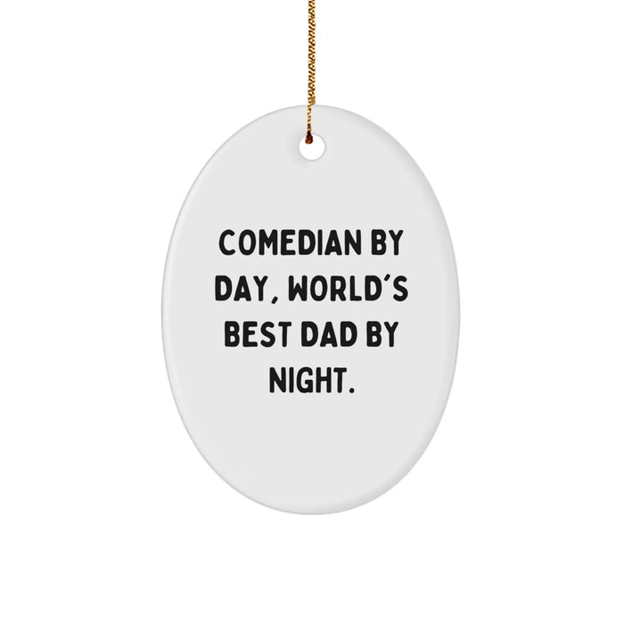 Comedian Oval Ornament Gifts from Men to Comedian Dad, Funny Comedian Quote, Oval Ornament, Christmas Unique Gifts - Image 1