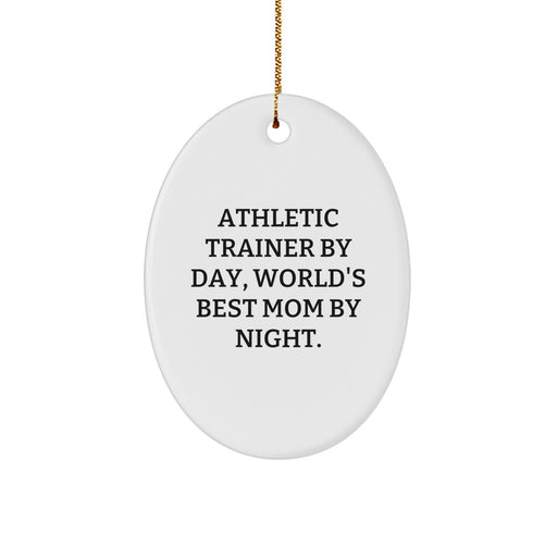 Athletic Trainer Gifts by Day, Oval Ornament by Night - Funny Christmas Memorable Present for Women Friends Family, Gifts from Mom, Gifts for Athletic Trainer - Image 1
