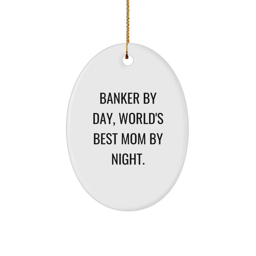 Banker Gifts by Day, Christmas Oval Ornament by Night, Funny Quote, Gifts from Family, For Banker - Image 1