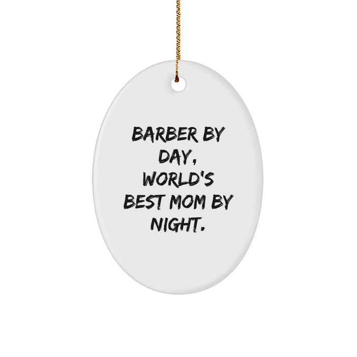 Funny Barber Gifts - 'Barber By Day, World's Best Mom By Night.' Oval Ornament, Christmas Unique Gifts from Family to Friends - Image 1