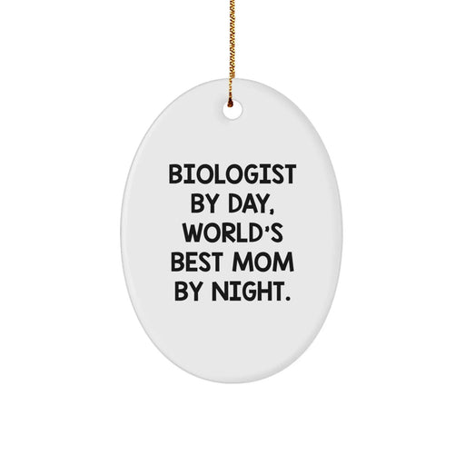 Biologist Gifts, Funny Oval Ornament, 'Biologist By Day, World's Best Mom By Night.' Christmas Unique Gifts from Mom to Biologist - Image 1