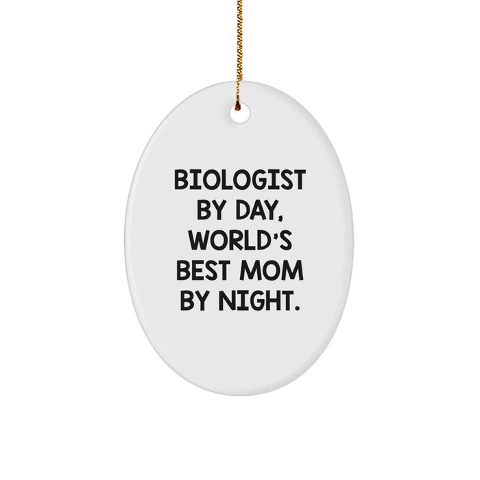 Biologist Gifts, Funny Oval Ornament, 'Biologist By Day, World's Best Mom By Night.' Christmas Unique Gifts from Mom to Biologist - Image 1