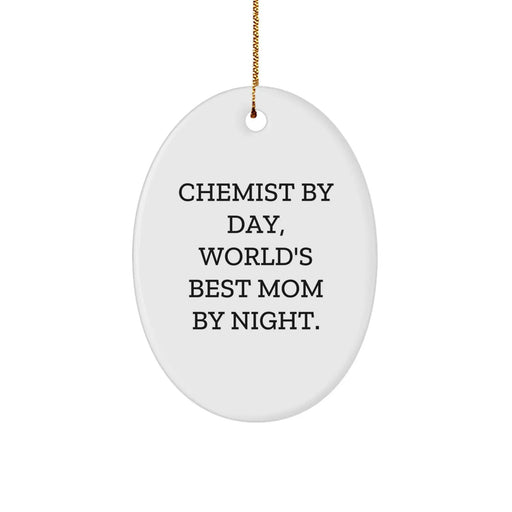 Chemist Gifts from Mom, Funny Oval Ornament for Christmas, 'Chemist By Day, World's Best Mom By Night.' Quote, Gifts for Chemists - Image 1