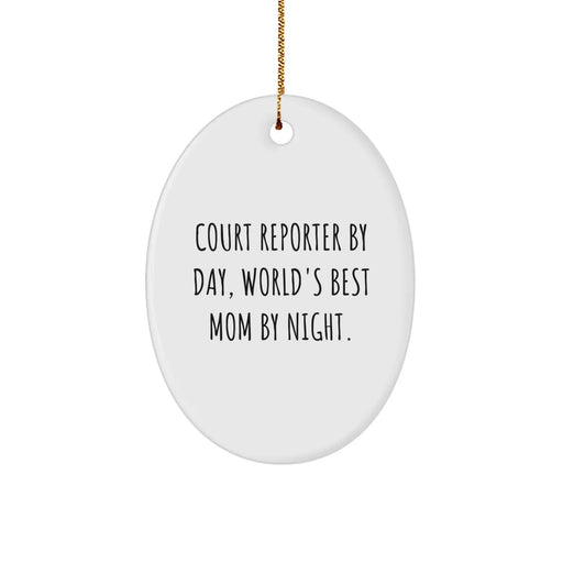 Court Reporter Gifts from Mom, Funny Oval Ornament for Christmas Unique Gifts for Court Reporter - Image 1