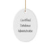 Funny Certified Database Administrator Quotes Oval Ornament Gifts from Family to Men, Women, Friends, Coworkers, Family Members for Christmas Unique Gifts - Image 1