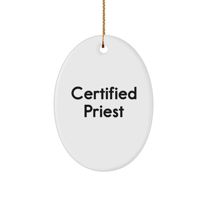 Funny Christmas Unique Gifts from Friends for Priest - Oval Ornament, Certified Priest Quote, Durable MDF, High-Gloss Finish - Image 1