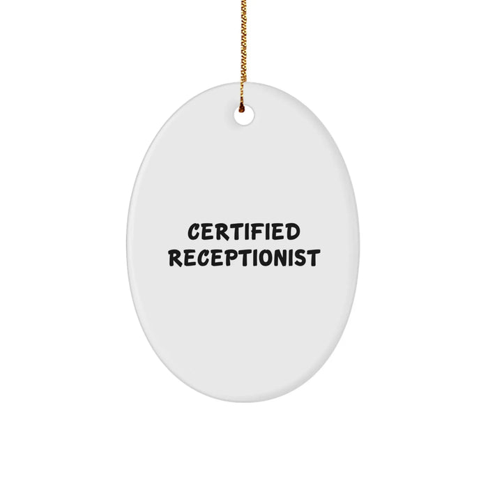 Funny Certified Receptionist Oval Ornament Gifts from Friends for Christmas, 'Hello', 3.25" Tall, Durable MDF, Sublimation Printing, Gift for Receptionist - Image 1