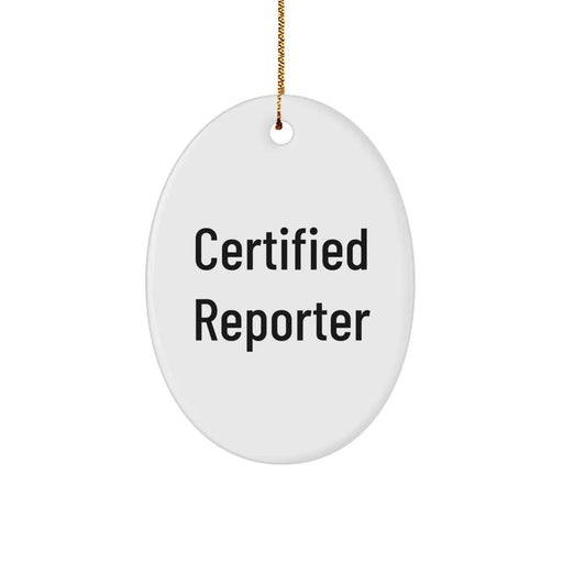 Funny Certified Reporter Gifts from Friends for Christmas Oval Ornament - Image 1