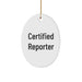 Funny Certified Reporter Gifts from Friends for Christmas Oval Ornament - Image 1