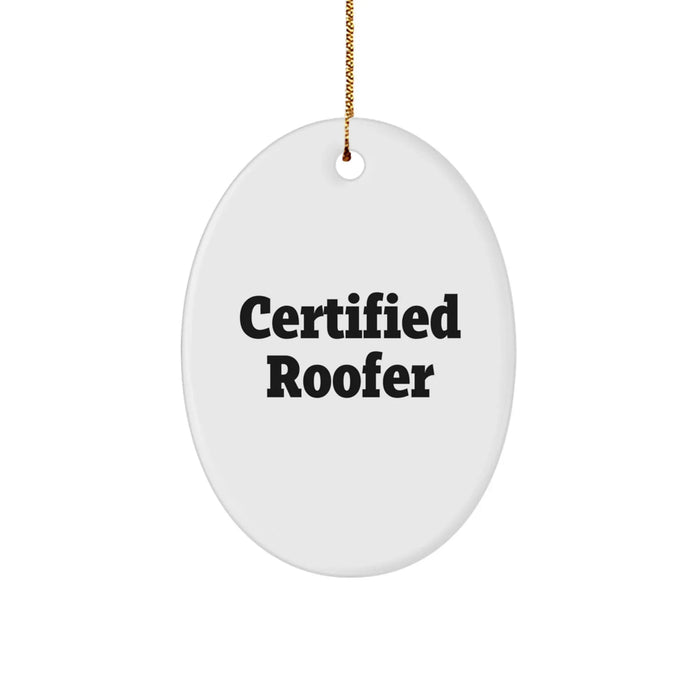 Funny Certified Roofer Oval Ornament Gifts from Friends for Christmas, 'I'm not a Roofer, but I play one at Christmas' - Image 1