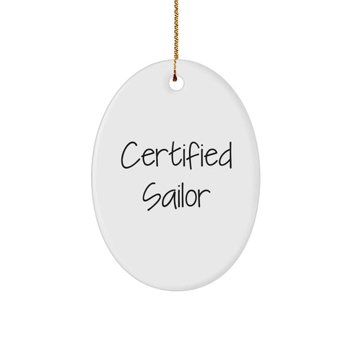 Certified Sailor Funny Quote Gifts for Sailors - Oval Christmas Ornaments with Gold Cord - Funny Sailor Gifts from Friends and Family - Image 1
