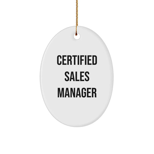 Funny Sales Manager Gifts for Men - Certified Sales Manager Oval Ornament, Gifts from Family to Friends - Image 1