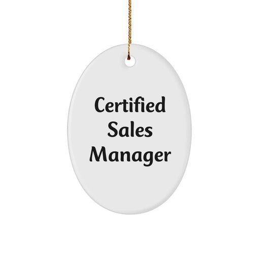 Funny Sales Manager Gifts for Men - Oval Ornament from Friends - Certified Sales Manager Quote, Christmas Unique Gifts - Image 1