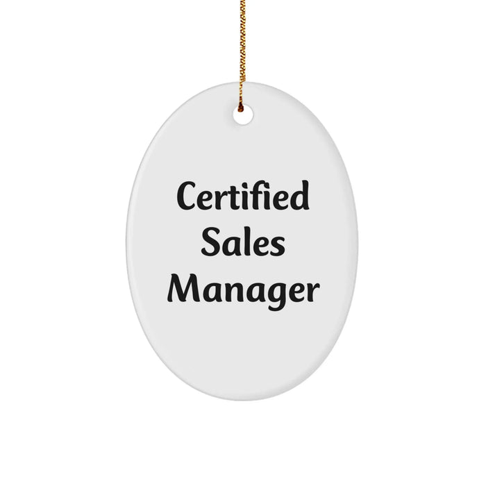 Funny Sales Manager Gifts for Men - Oval Ornament from Friends - Certified Sales Manager Quote, Christmas Unique Gifts - Image 1