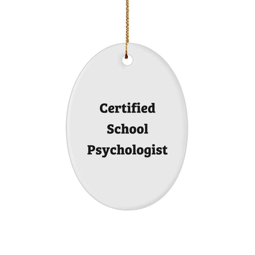 Cute 'I'm a Certified School Psychologist' Oval Ornament, Gifts for School Psychologists, Christmas Unique Gifts from Friends, Men, Women, Family - Image 1