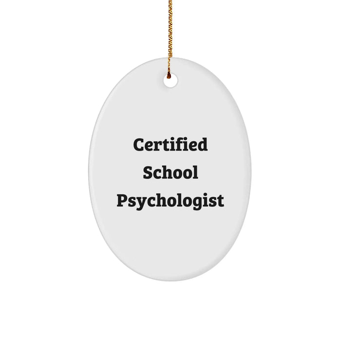 Cute 'I'm a Certified School Psychologist' Oval Ornament, Gifts for School Psychologists, Christmas Unique Gifts from Friends, Men, Women, Family - Image 1