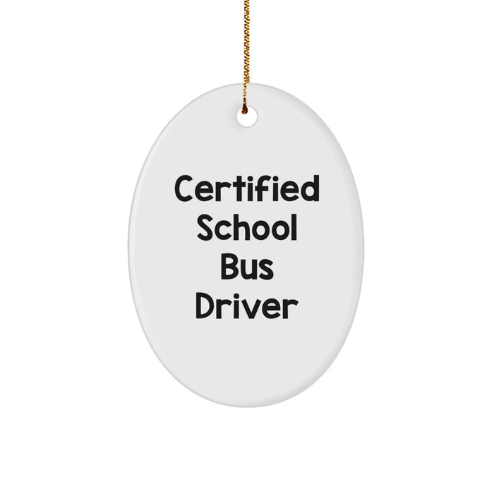 Funny School Bus Driver Gifts from Friends, School Bus Driver Oval Ornament Certified, Christmas Unique Gifts for School Bus Drivers - Image 1