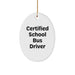 Funny School Bus Driver Gifts from Friends for Certified School Bus Driver Oval Ornament, Unique Christmas Unique Gifts - Image 1