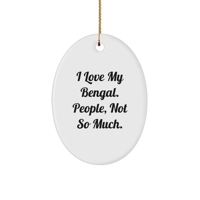 Bengal Cat Oval Ornament, Funny Quote Gifts for Bengal Cat Lovers, Christmas Unique Decorations Gifts from Friends to Family - Image 1