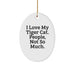 Funny Tiger Cat Oval Ornament Gifts from Men to Friends for Christmas, White Oval Shaped MDF with Gold Cord, I Love My Tiger Cat People Not So Much. - Image 1