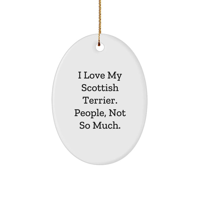 Funny Scottish Terrier Dog Quotes Oval Ornament Gifts for Men Women Friends Family from Christmas Unique Presents - Image 1