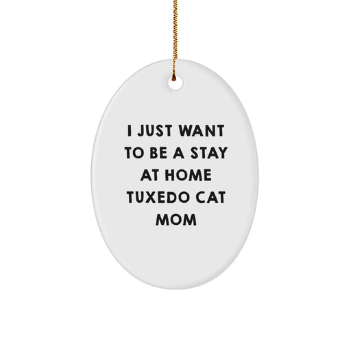 Funny Tuxedo Cat Mom Gifts, Oval Ornament, Perfect for Christmas Unique Gifts from Mom to Tuxedo Cat Lover - Image 1