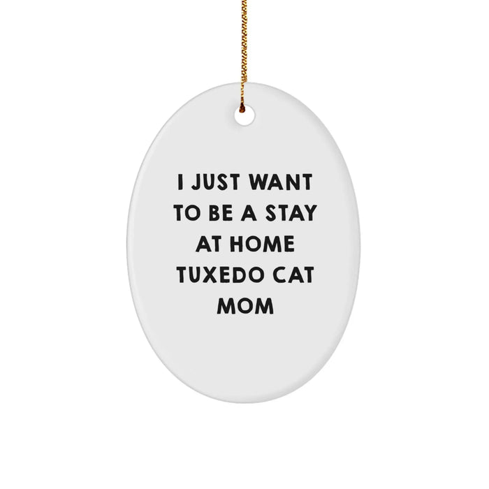 Funny Tuxedo Cat Mom Gifts, Oval Ornament, Perfect for Christmas Unique Gifts from Mom to Tuxedo Cat Lover - Image 1