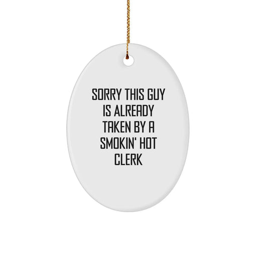 Funny Clerk Gifts for Men - Sorry 'This Guy Is Already Taken' Oval Ornament, White, Christmas Unique Gifts from Friends - Image 1